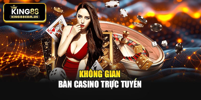 Không gian bàn casino trực tuyến
