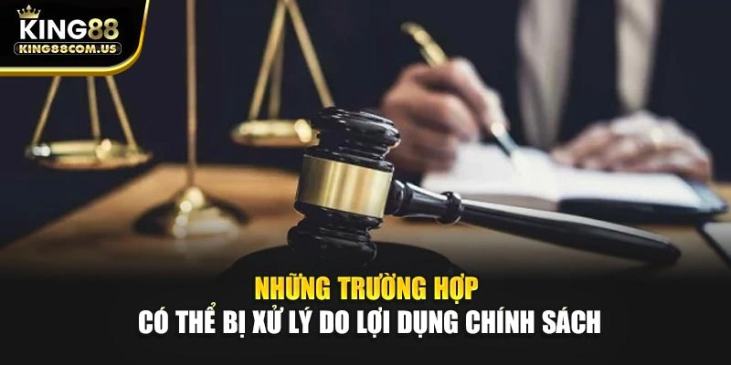 Những trường hợp có thể bị xử lý do lợi dụng chính sách